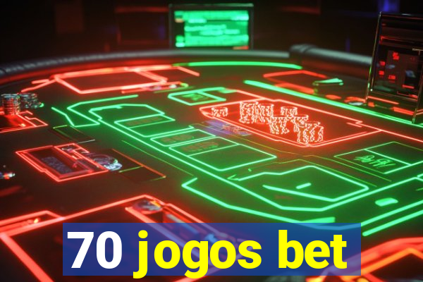 70 jogos bet